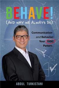 Behave! (and Why We Always Do)