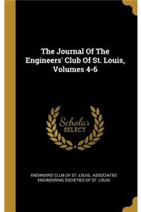 The Journal Of The Engineers' Club Of St. Louis, Volumes 4-6