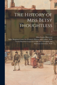 History of Miss Betsy Thoughtless; 2