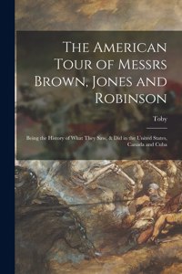 American Tour of Messrs Brown, Jones and Robinson
