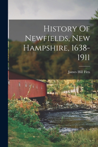 History Of Newfields, New Hampshire, 1638-1911