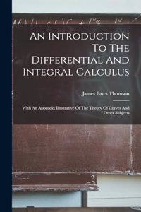 Introduction To The Differential And Integral Calculus
