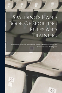 Spalding's Hand Book Of Sporting Rules And Training