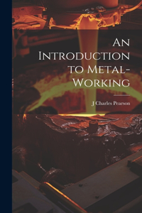 Introduction to Metal-Working