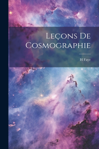 Leçons De Cosmographie