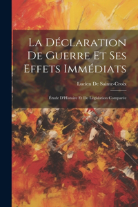 La Déclaration De Guerre Et Ses Effets Immédiats