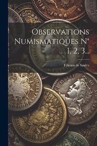 Observations Numismatiques N° 1, 2, 3...