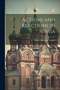 Actions and Reactions in Russia