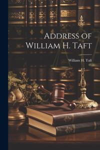 Address of William H. Taft