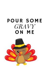 Pour Some Gravy On Me