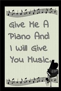 Give me Piano And I will Give You Music