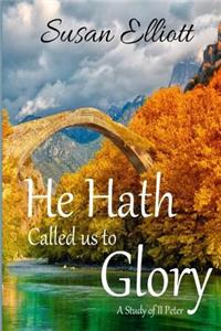 He Hath Called Us to Glory