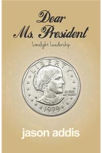 Dear Ms. President