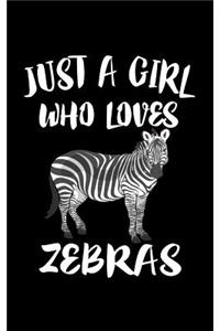 Just A Girl Who Loves Zebras