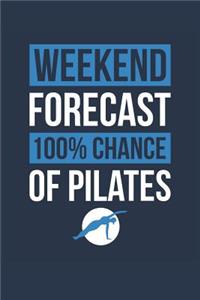 Pilates Notebook 'Weekend Forecast 100% Chance of Pilates' - Funny Gift for Pilates Teacher - Pilates Journal