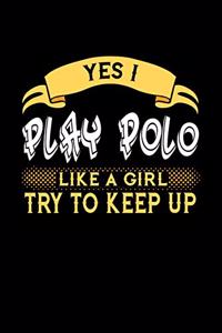 Yes I Play Polo Like a Girl Try to Keep Up