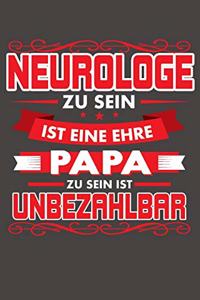 Neurologe Zu Sein Ist Eine Ehre - Papa Zu Sein Ist Unbezahlbar