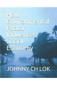 How Environmental Factor Influences Social Economy