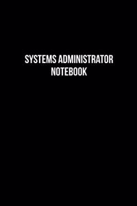 Systems Administrator Notebook - Systems Administrator Diary - Systems Administrator Journal - Gift for Systems Administrator