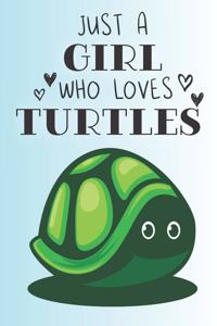 Just A Girl Who Loves Turtles