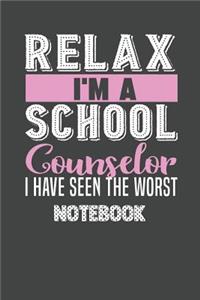 Relax, I'm School Counselor I Have Seen The Worst Notebook