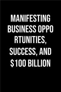 Manifesting Business Opportunities Success And 100 Billion