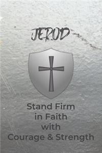 Jerod Stand Firm in Faith with Courage & Strength