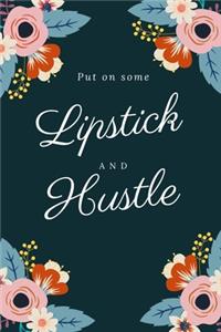 Put On Some Lipstick and Hustle