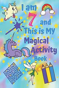 I am 7 and This is My Magical Activity Book