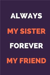 Always My Sister Forever My Friend