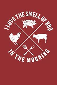 I Love the Smell of BBQ in the Morning