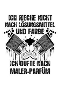Ich Dufte Nach Maler-Parfüm