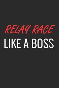 Relay Race Like a Boss