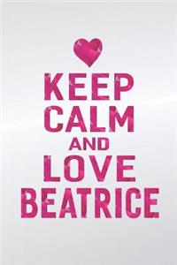 Keep Calm and Love Beatrice