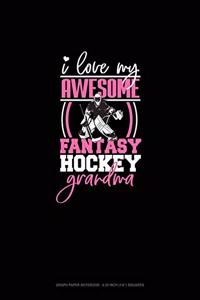 I Love My Awesome Fantasy Hockey Grandma