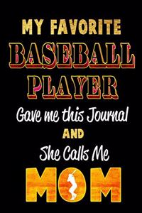 My Favorite Baseball Player Gave Me This Journal and She Calls Me Mom