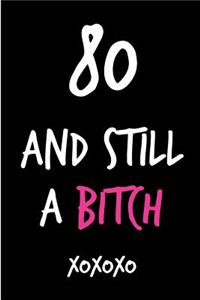 80 and Still a Bitch