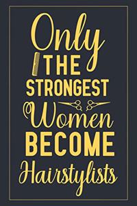 Only the Strongest Women Become Hairstylists