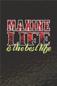 Maxine Life Is The Best Life