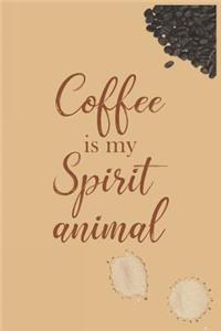 Coffee is My Spirit Animal