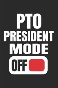 PTO President Mode Off