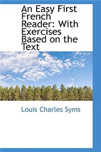 Easy First French Reader with Exercises Based on the Text