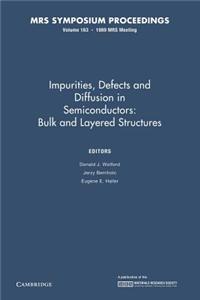 Impurities, Defects and Diffusion in Semiconductors: Bulk and Layered Structures: Volume 163