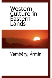 Western Culture in Eastern Lands