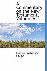 A Commentary on the New Testament, Volume VI