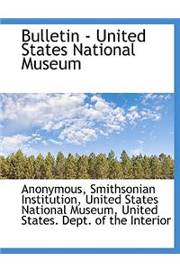 Bulletin - United States National Museum