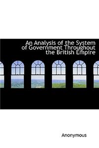 An Analysis of the System of Government Throughout the British Empire