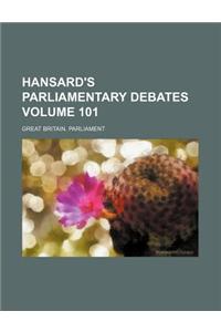 Hansard's Parliamentary Debates Volume 101