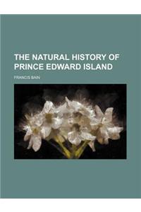 The Natural History of Prince Edward Island