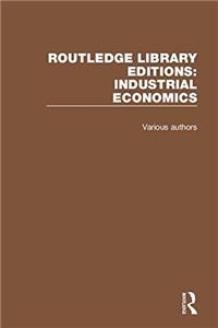 Routledge Library Editions: Industrial Economics